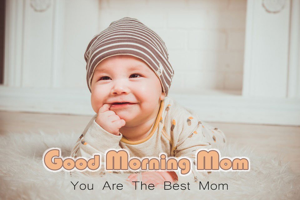 Good Morning Mom You Are The Best Mom