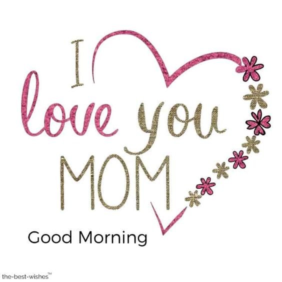 I Love You Mom Good Morning Photo