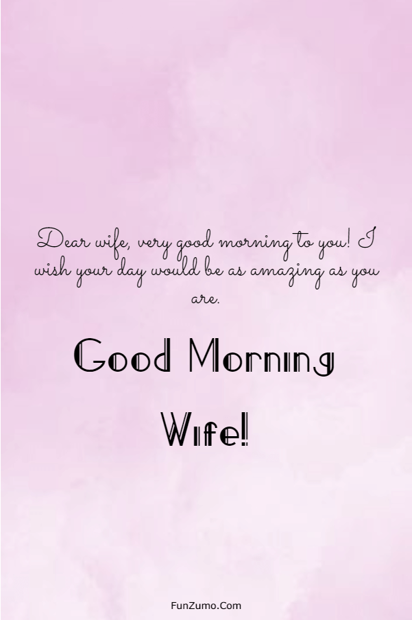 Wonderful Good Morning Message To My Wife